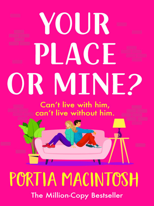 Title details for Your Place or Mine? by Portia MacIntosh - Available